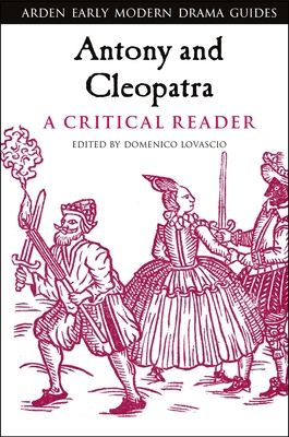 Antony and Cleopatra: A Critical Reader 135021552X Book Cover