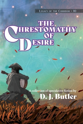 The Chrestomathy of Desire 1642780677 Book Cover