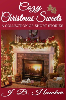 Cozy Christmas Sweets: A Collection of Short St... 1540399257 Book Cover