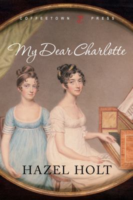 My Dear Charlotte: With the Assistance of Jane ... 1603810404 Book Cover