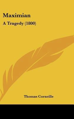 Maximian: A Tragedy (1800) 1161891439 Book Cover