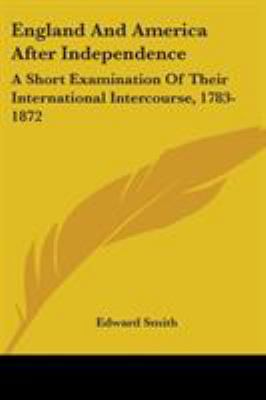 England And America After Independence: A Short... 054846717X Book Cover