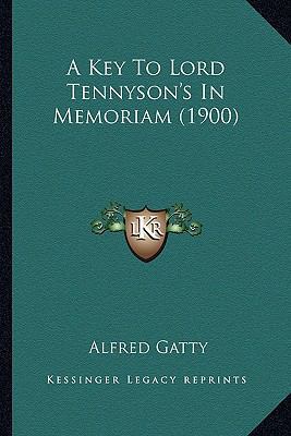 A Key To Lord Tennyson's In Memoriam (1900) 1164163493 Book Cover