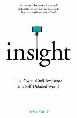 Insight: The Power of Self-Awareness in a Self-... 1509839615 Book Cover