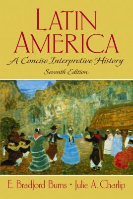 Latin America: A Concise Interpretive History 0130195766 Book Cover