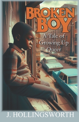 Broken Boy: A Tale of Growing Up Queer B0D3BGM7PK Book Cover