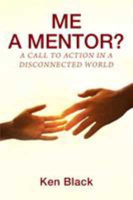 ME A MENTOR? A Call to Action in a Disconnected... 1977212026 Book Cover