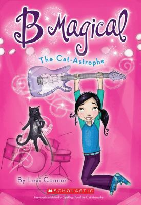 B Magical #4: The Cat-Astrophe 0545265533 Book Cover