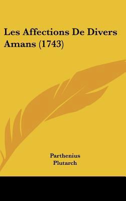 Les Affections de Divers Amans (1743) [French] 116198948X Book Cover