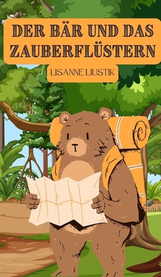 Der Bär und das Zauberflüstern [German] 9916390290 Book Cover