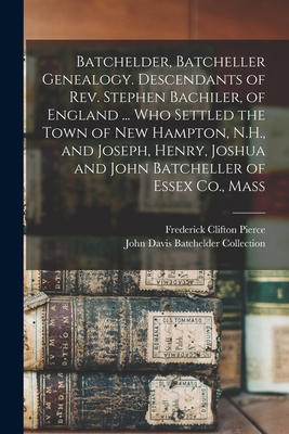 Batchelder, Batcheller Genealogy. Descendants o... 1015442625 Book Cover