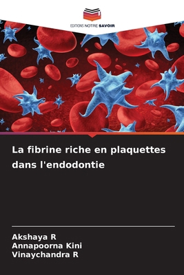 La fibrine riche en plaquettes dans l'endodontie [French] 6208361079 Book Cover