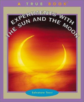 Experiments with the Sun and Moon [Large Print] 0516226053 Book Cover