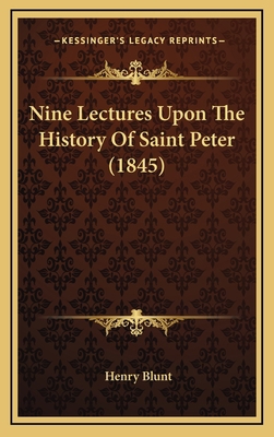 Nine Lectures Upon The History Of Saint Peter (... 1165717158 Book Cover