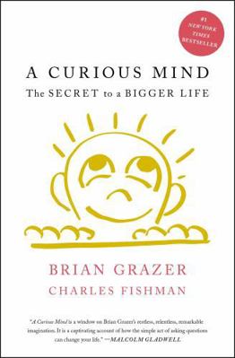 A Curious Mind: The Secret to a Bigger Life 1476730792 Book Cover