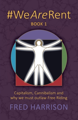 #WeAreRent Book 1: Capitalism, Cannibalism and ... 0995635196 Book Cover