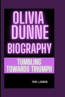 Olivia Dunne Biography: Tumbling towards Triumph B0DN29Q518 Book Cover