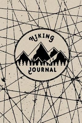 Hiking Journal: Hiking Log Book With Prompts To... 1724476599 Book Cover