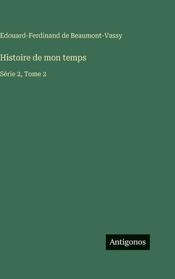 Histoire de mon temps: Série 2, Tome 2 [French] 3388710902 Book Cover
