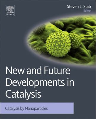 New and Future Developments in Catalysis: Catal... 0444538747 Book Cover