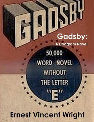 Gadsby: A Lipogram Novel 1466216735 Book Cover