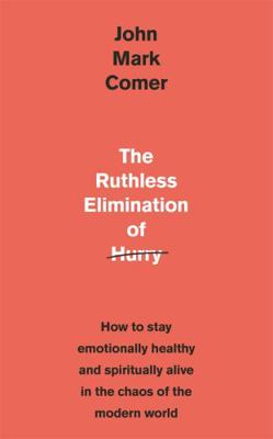 The Ruthless Elimination of Hurry: How to stay ...            Book Cover