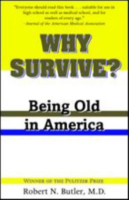 Why Survive?: Being Old in America 0801874254 Book Cover