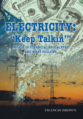 Electricity: "Keep Talkin'" A Tale of Financial... 1665513373 Book Cover