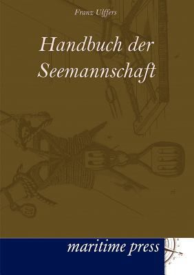 Handbuch der Seemannschaft [German] 3954270315 Book Cover