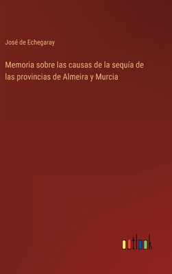 Memoria sobre las causas de la sequía de las pr... [Spanish] 3368101277 Book Cover