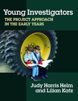 Young Investigators: The Project Approach in th... 0807740160 Book Cover