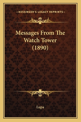 Messages From The Watch Tower (1890) 1163879789 Book Cover