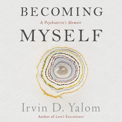 Becoming Myself: A Psychiatrist's Memoir 1478997494 Book Cover