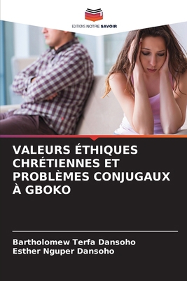 Valeurs Éthiques Chrétiennes Et Problèmes Conju... [French] 6207924819 Book Cover