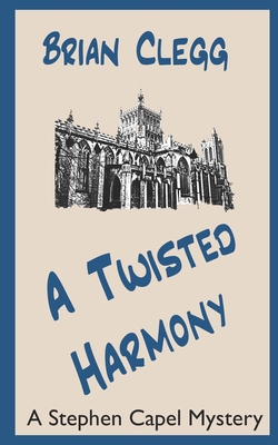 A Twisted Harmony: A Stephen Capel Mystery 154267235X Book Cover