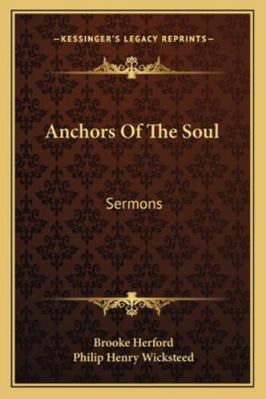 Anchors Of The Soul: Sermons 1163099228 Book Cover