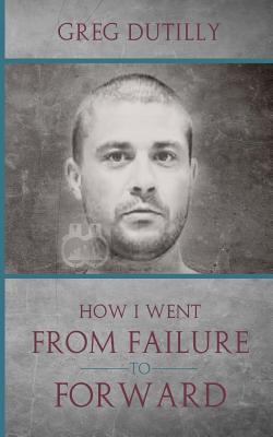 How I Went From Failure To Forward 1975686691 Book Cover