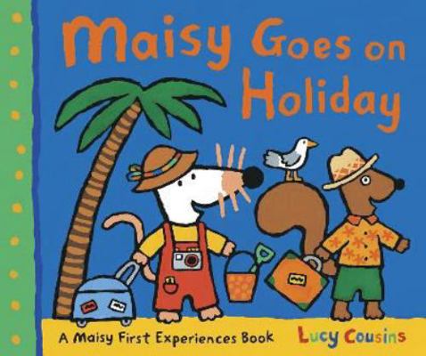 Maisy: Maisy goes on holiday 1406344567 Book Cover