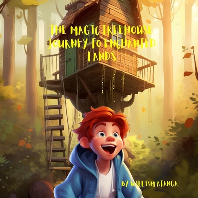 The Magic Treehouse: Journey To Enchanted Lands B0C87S54ZW Book Cover