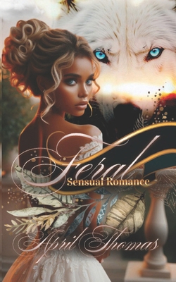 Feral: Touching The Untouchable 1463544421 Book Cover