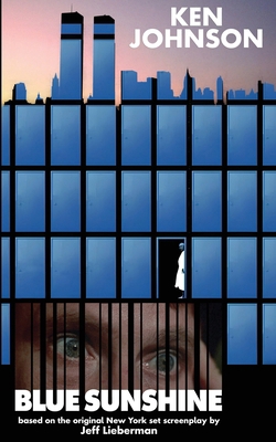 Blue Sunshine: The Novelization 1960721437 Book Cover