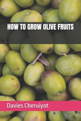 How to Grow Olive Fruits            Book Cover