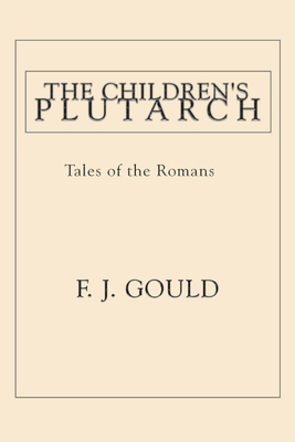 The Children's Plutarch 1592440819 Book Cover