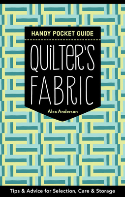 Quilter's Fabric Handy Pocket Guide: Tips & Adv... 1617453080 Book Cover