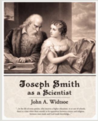 Joseph Smith as a Scientist 1605971391 Book Cover