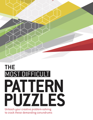 The Most Difficult Pattern Puzzles: Unleash You... 1787396290 Book Cover