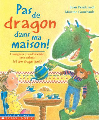 Pas de Dragon Dans Ma Maison!: Consignes En Cas... [French] 0439004497 Book Cover