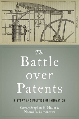 The Battle Over Patents: History and Politics o... 019757615X Book Cover