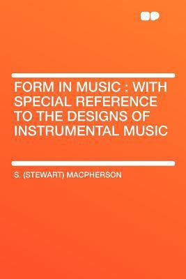 Form in Music: With Special Reference to the De... 1407738054 Book Cover