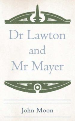 Dr Lawton and MR Mayer 1844018857 Book Cover